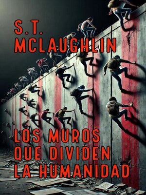 cover image of Los Muros que Dividen la Humanidad